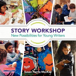 Story Workshop: New Possibilities for Young Writers image number 0
