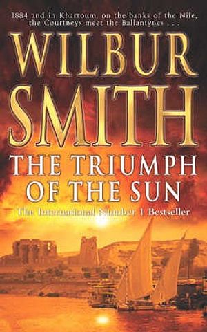 The Triumph of the Sun: A Novel of African Adventure. Wilbur Smith image number 0