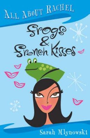 All about Rachel: Frogs and French Kisses image number 0