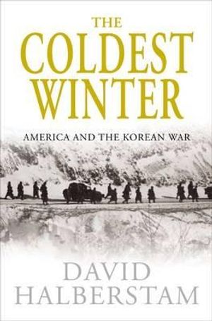 The Coldest Winter: America and the Korean War. David Halberstam image number 0