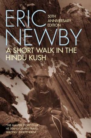 A Short Walk in the Hindu Kush. Eric Newby image number 0