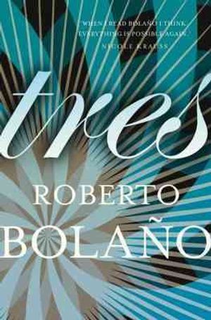 Tres. by Roberto Bolano image number 0