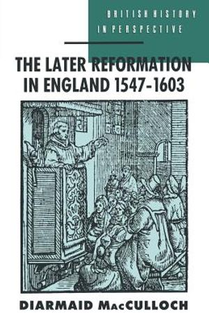 The Later Reformation in England 1547-1603 image number 0