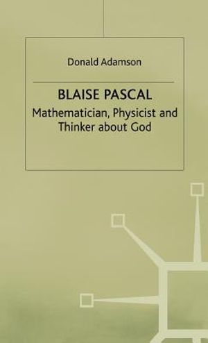 Blaise Pascal: Mathematician, Physicist and Thinker about God image number 0