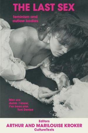 The Last Sex: Feminism and Outlaw Bodies image number 0