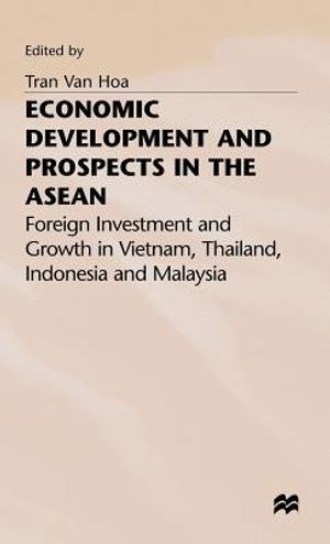 Economic Development and Prospects in the ASEAN: Foreign Investment and Growth in Vietnam, Thailand, Indonesia and Malaysia image number 0