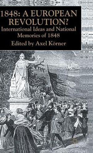 1848 -- A European Revolution?: International Ideas and National Memories of 1848 image number 0
