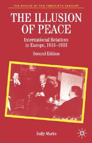 The Illusion of Peace: International Relations in Europe, 1918-1933 image number 0
