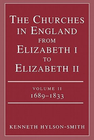 The Churches in England from Elizabeth I to Elizabeth II: Vol. 2 1683-1833 image number 0