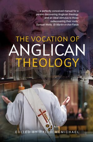 The Vocation of Anglican Theology: Essays and Sources image number 0
