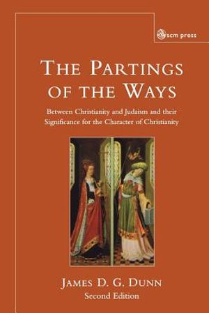 The Partings of the Ways: Between Christianity and Judaism and Their Significance for the Character of Christianity image number 0