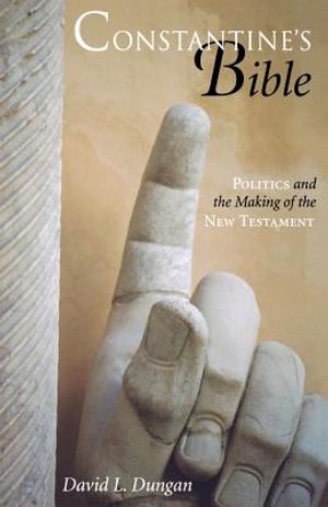 Constantine's Bible: Politics and the Making of the New Testament image number 0