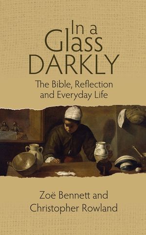 In a Glass Darkly: The Bible, Reflection and Everyday Life image number 0