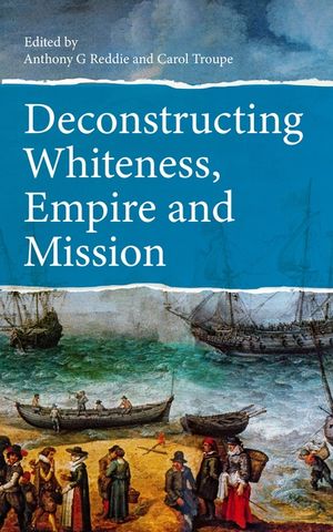 Deconstructing Whiteness, Empire and Mission image number 0