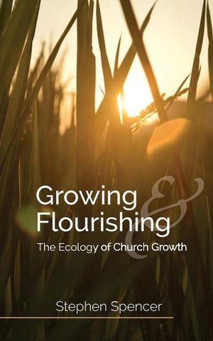 Growing and Flourishing: The Ecology of Church Growth image number 0