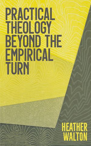 Practical Theology Beyond the Empirical Turn image number 0
