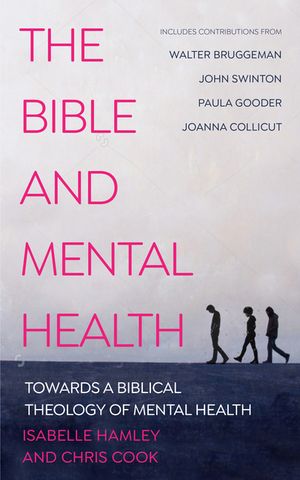 The Bible and Mental Health: Towards a Biblical Theology of Mental Health image number 0