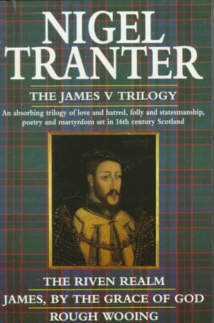 The James V Trilogy: Riven Realm; James by the Grace of God; & Rough Wooing image number 0
