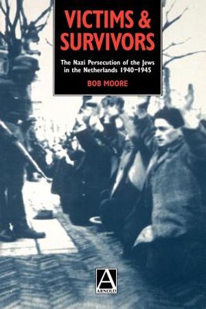 Victims and Survivors: The Nazi Persecution of the Jews in the Netherlands 1940-1945 image number 0