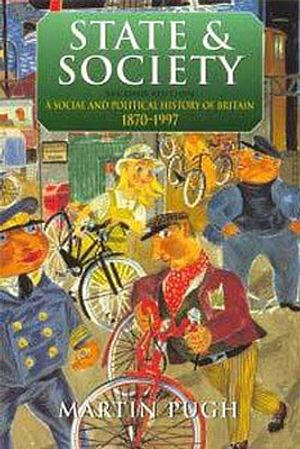 State and Society: A Social and Political History of Britain 1870-1997 image number 0
