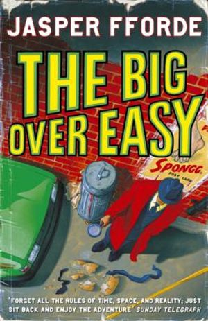 The Big Over Easy: An Investigation with the Nursery Crime Division. Jasper Fforde image number 0