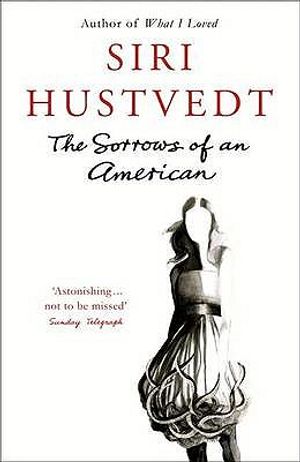 The Sorrows of an American. Siri Hustvedt image number 0