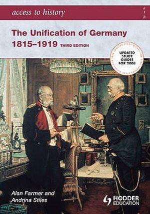 The Unification of Germany, 1815-1919. Alan Farmer and Andrina Stiles image number 0