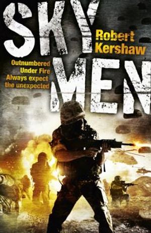 Sky Men: Outnumbered. Under Fire. Expect the Unexpected. image number 0