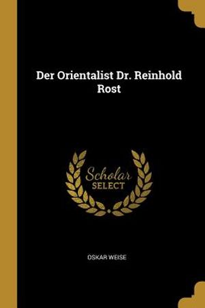 Der Orientalist Dr. Reinhold Rost image number 0