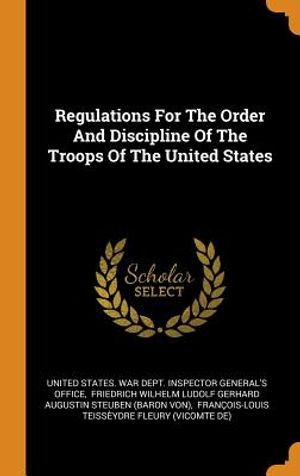 Regulations For The Order And Discipline Of The Troops Of The United States image number 0
