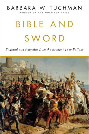 Bible and Sword: England and Palestine from the Bronze Age to Balfour image number 0