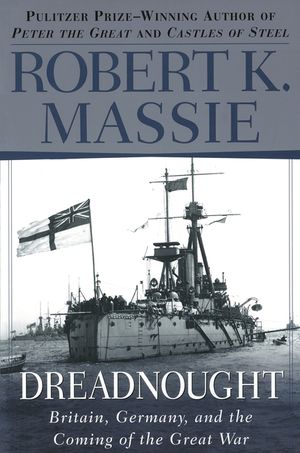 Dreadnought: Britain, Germany, and the Coming of the Great War image number 0