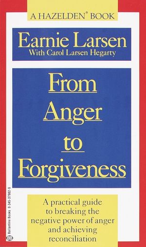 From Anger to Forgiveness: A Practical Guide to Breaking the Negative Power of Anger and Achieving Reconciliation image number 0
