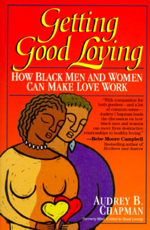 Getting Good Loving: How Black Men and Women Can Make Love Work image number 0