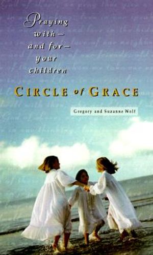 Circle of Grace: Praying With--And For--Your Children image number 0