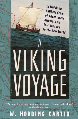 A Viking Voyage: In Which an Unlikely Crew of Adventurers Attempts an Epic Journey to the New World image number 0