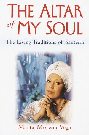 The Altar of My Soul: The Living Traditions of Santeria image number 0