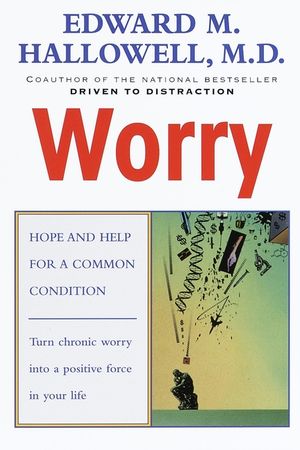 Worry: Hope and Help for a Common Condition image number 0