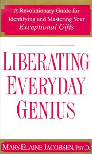 Liberating Everyday Genius: A Revolutionary Guide for Identifying and Mastering Your Exceptional Gifts image number 0