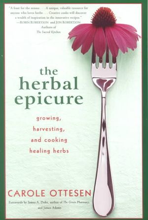 The Herbal Epicure : Growing, Harvesting, and Cooking Healing Herbs image number 0