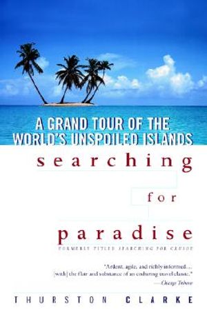 Searching for Paradise: A Grand Tour of the World's Unspoiled Islands image number 0