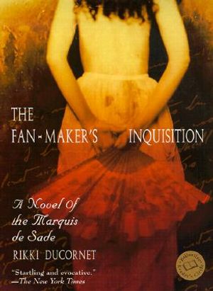The Fan-Maker's Inquisition: A Novel of the Marquis de Sade image number 0