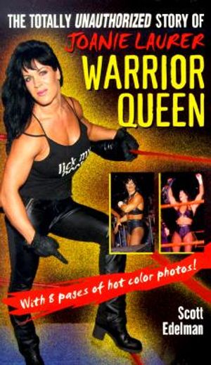 Warrior Queen: The Totally Unauthorized Story of Joanie Laurer image number 0