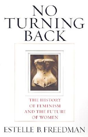 No Turning Back: The History of Feminism and the Future of Women image number 0