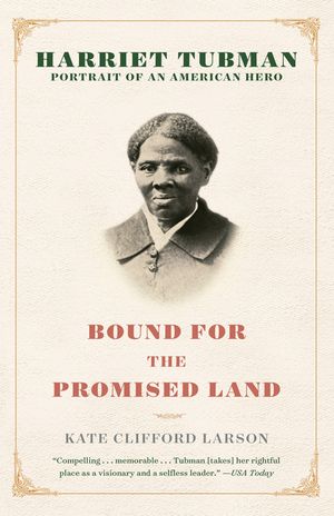 Bound for the Promised Land: Harriet Tubman: Portrait of an American Hero image number 0