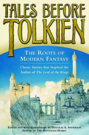 Tales Before Tolkien: The Roots of Modern Fantasy image number 0
