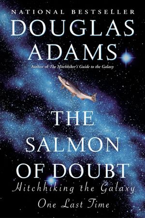 The Salmon of Doubt: Hitchhiking the Galaxy One Last Time image number 0