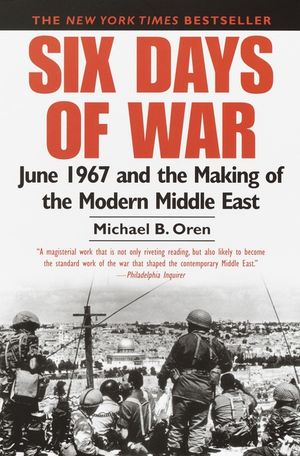 Six Days of War: June 1967 and the Making of the Modern Middle East image number 0