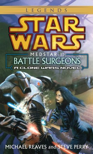 Battle Surgeons: Star Wars Legends (Medstar, Book I) image number 0