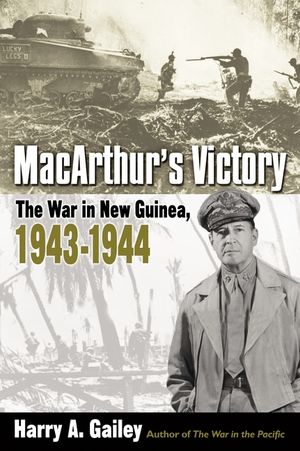Macarthur's Victory: The War in New Guinea, 1943-1944 image number 0